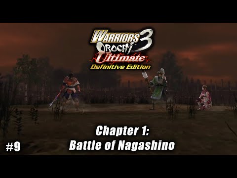 Warriors Orochi 3 Ultimate: Story Gameplay Part #9 - Chapter 1: Battle of Nagashino [1080p] [60FPS]