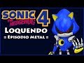 Sonic The Hedgehog 4 Loquendo: Episodio Metal