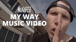 Manafest - My Way (Official Music Video)
