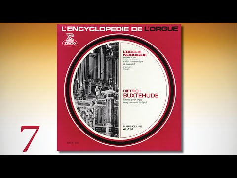 Marie-Claire ALAIN – l'œuvre pour orgue de Dietrich BUXTEHUDE intégral (7/7)