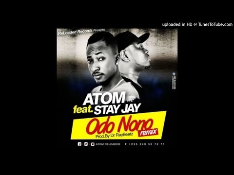 Atom – Odo Nono Remix (Ft. Stay Jay)