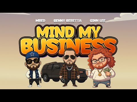 GIN LEE x BENNY BERETTA x MRED - MIND MY BUSINESS (Official Music Video)