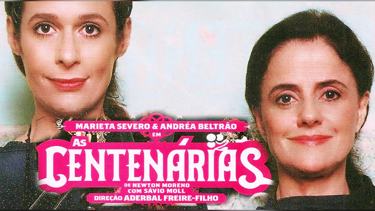 AS CENTENÁRIAS (2009) - Filmagem da Peça (integral), com: Marieta Severo e Andréa Beltrão