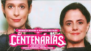 AS CENTENÁRIAS (2009) - Filmagem da Peça (integral), com: Marieta Severo e Andréa Beltrão