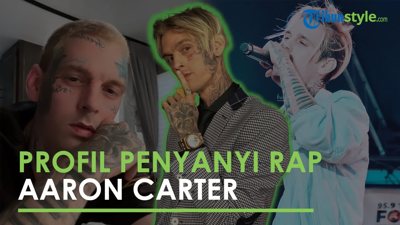 PROFIL Penyanyi Rap Aaron Carter, Ternyata Adik dari Nick Carter ...