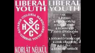 Liberal Youth - Korlát Nélkül ( Full Album )
