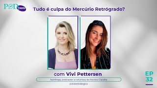 POD Ser Pauta #32 | Tudo é culpa do Mercúrio Retrógrado? com Vivi Pettersen