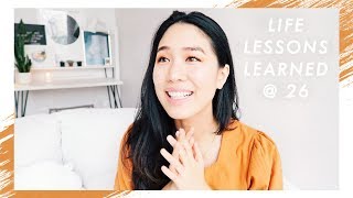 🍿 26 Life Lessons I Learned at 26 | Letting go, giving back, self care