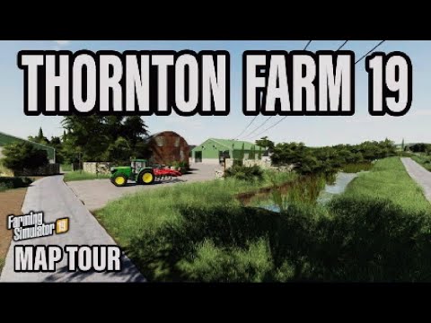 “THORNTON FARM 19” FS19 MAP TOUR! | NEW MOD MAP Farming Simulator 19 (Review).