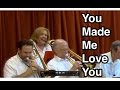 You Made Me Love You Other Highlights Westsidesound Org