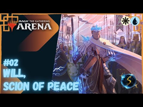 It's Showtime: Will, Scion of Peace ☀️💧#02 - MTG Arena - Historic Brawl