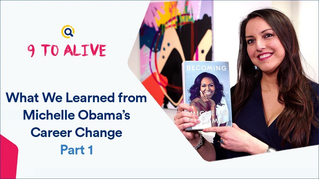 What we Learned from Michelle Obama’s Career Change: Part 1 | 9 to Alive