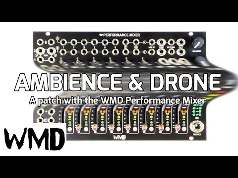 WMD Patch Example - Ambient Textures and Drone Fades with the Performance Mixer