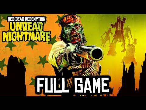 Red Dead Redemption: Undead Nightmare - Gameplay Walkthrough (FULL GAME)