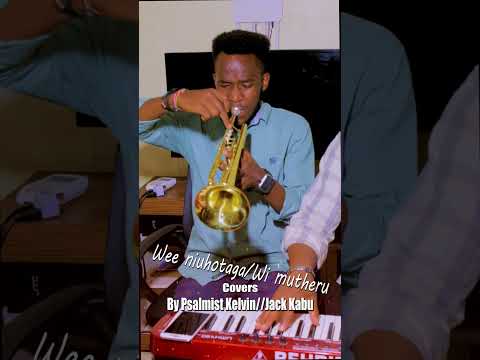 Wee niuhotaga and Wi mutheru covers //Psalmist Kelvin