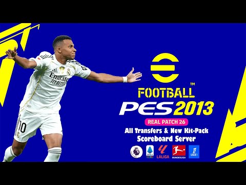 PES 2013 NEXT SEASON PATCH 2026 UPDATE AIO | PES 2013 REAL PATCH 25-26