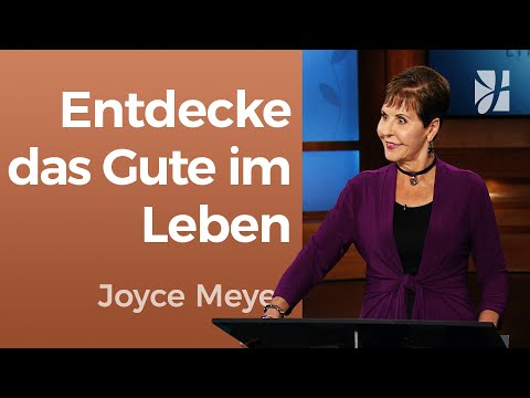 FOKUS 🔍 Konzentriere dich auf das Gute im Leben ☀️ – Joyce Meyer – Persönlichkeit stärken