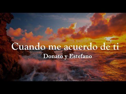 Cuando me acuerdo de ti - Donato y Estéfano