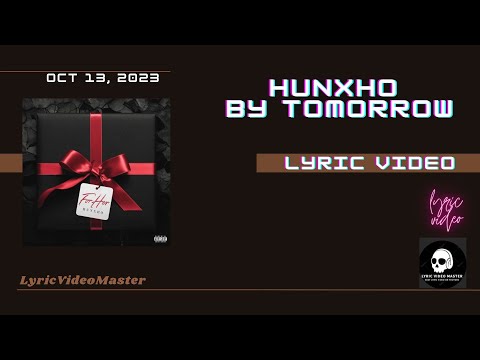 Hunxho - By Tomorrow (lyrics)