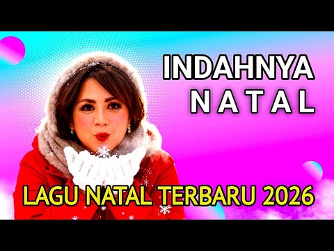 LAGU NATAL TERBARU 2025/2026 - INDAHNYA NATAL - LAGU PUJIAN ROHANI MENYENTUH HATI - LAGU ROHANI