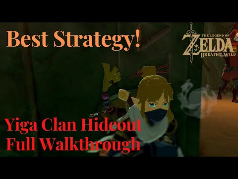 Yiga CLan Hideout FULL Walkthrough (Best Strategy!) - The LEgend of Zelda Breath of The Wild