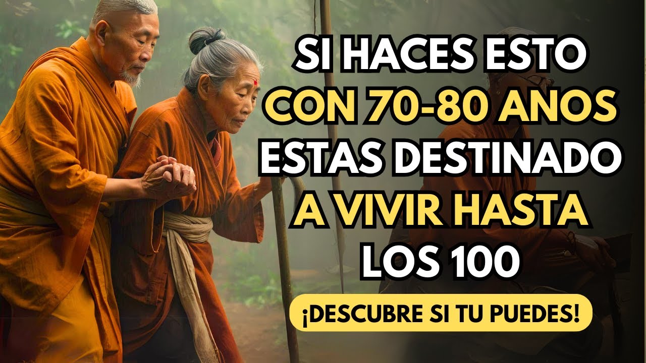 El 99% de las Personas de 70 a 80 Años NO PUEDE Hacer Estas 9 COSAS | Enseñanzas Budistas