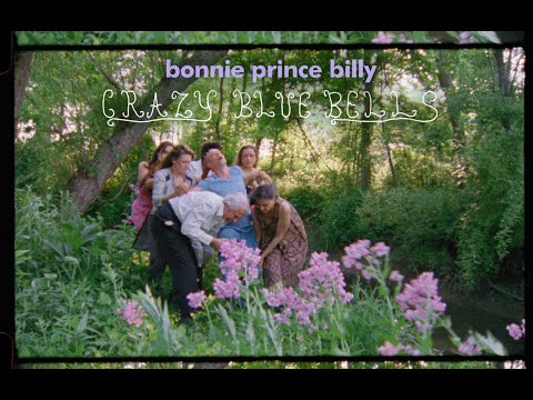 Bonnie Prince Billy "Crazy Blue Bells" (Official Music Video)