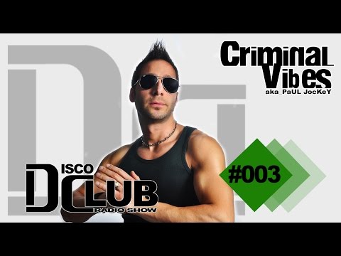 Disco Club - Episode #003 (may 2015) by CRIMINAL VIBES a.k.a. PAUL JOCKEY