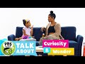 PBS KIDS Talk About CURIOSITY WONDER PBS KIDS