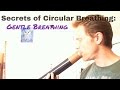 Didgeridoo Lesson - Secrets of Circular Breathing - Gentle Breathing