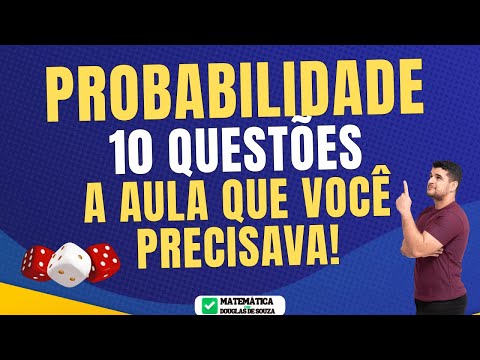 🎯 Probabilidade – 10 Questões Que Mais Caem em Concursos! 🚀 A Aula Que Vai Te Fazer Gabaritar!