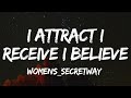 Womens secretway - I Attract I Receive I Believe (Lyrics)