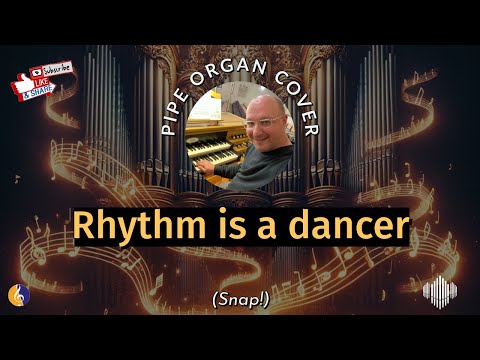 PIPE ORGAN IMPRO: RHYTHM IS A DANCER (Snap!) by Martijn Koetsier