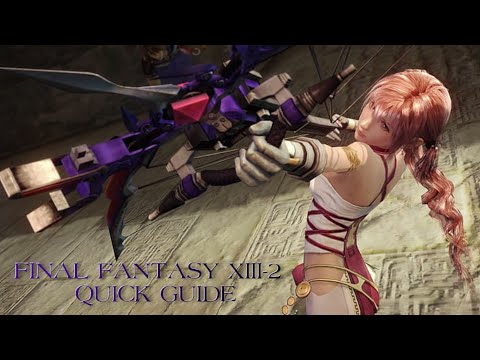 Final Fantasy XIII-2 Quick Guide