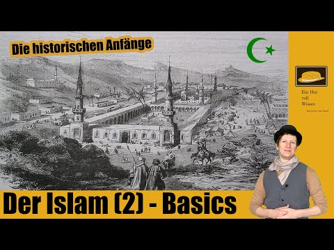 Der Islam (2) - historische Anfänge