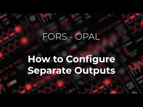 Fors Opal |  How to configure separate outputs