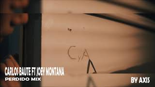 CARLOS BAUTE FT JOEY MONTANA - PERDIDO MIX(BY AXIS)