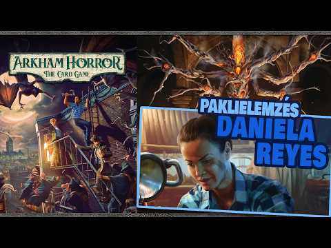 Rettegés Arkhamban Kártyajáték - Paklielemzés: Daniela Reyes | Társasjáték - Game-Obscura