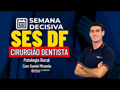 Semana Decisiva SES DF - Cirurgião Dentista | Patologia Bucal com Daniel Miranda