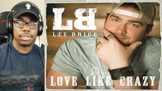 Lee Brice - Love Like Crazy  REACTION! | THIS SONG IS SO UNDERRATED