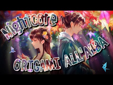 ORIGAMI ALL'ALBA - CLARA 🎇 (Nightcore) {Matteo Paolillo, Icaro, Lolloflow}