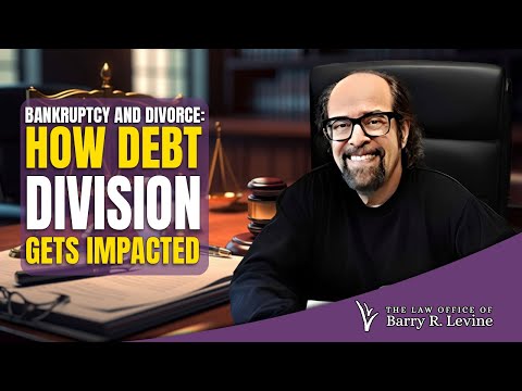 Bankruptcy and Divorce: How Debt Division Gets Impacted — video featuring Barry Levine