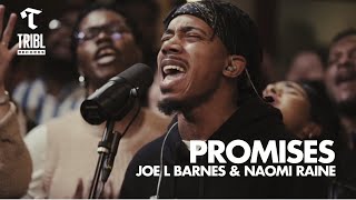 Video thumbnail of "Promises (feat. Joe L Barnes & Naomi Raine) - Maverick City | TRIBL"