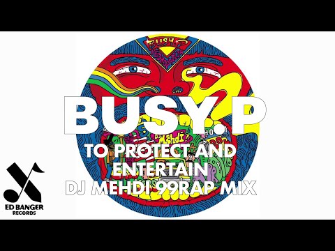 Busy P - To Protect and Entertain (DJ Mehdi 99Rap Mix) [Official Audio]