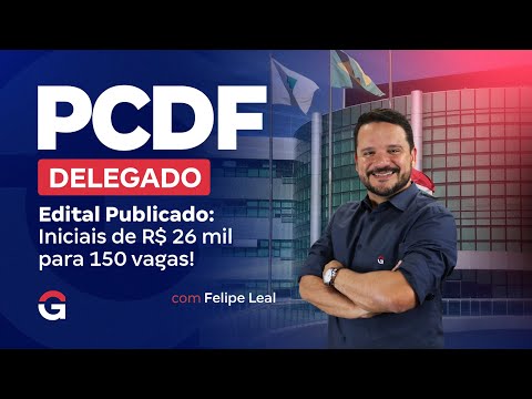 Concurso PCDF Delegado | Edital Publicado: Iniciais de R$ 26 mil para 150 vagas!