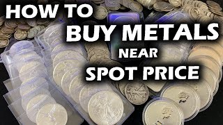 How to BUY PRECIOUS METALS NEAR SPOT PRICE - SILVER GOLD and PLATINUM for the LOWEST PRICE