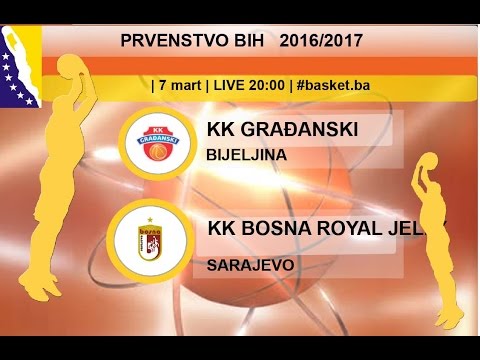 KK Građanski - KK Bosna Royal Jelly | KSBIH 2016-17 | | LIVE 20:00