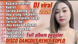 Download lagu FULL ALBUM POPULER DISCO DANGDUT REMIX KOPLO ELECTONE 2026 !! KUPINTA MAAFMU LAGU HITS PALING ENAK  mp3