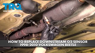 How to Replace Downstream O2 Sensor 1998-2010 Volkswagen Beetle