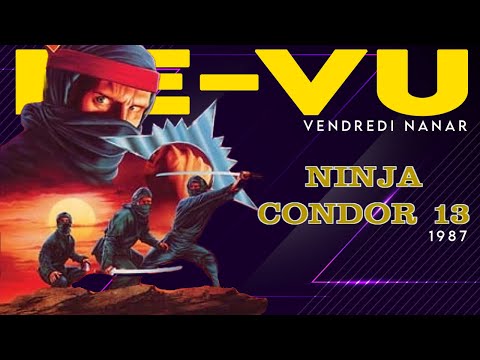 Ninja Condor 13 (1987):  100% Nanar 100% Ninja